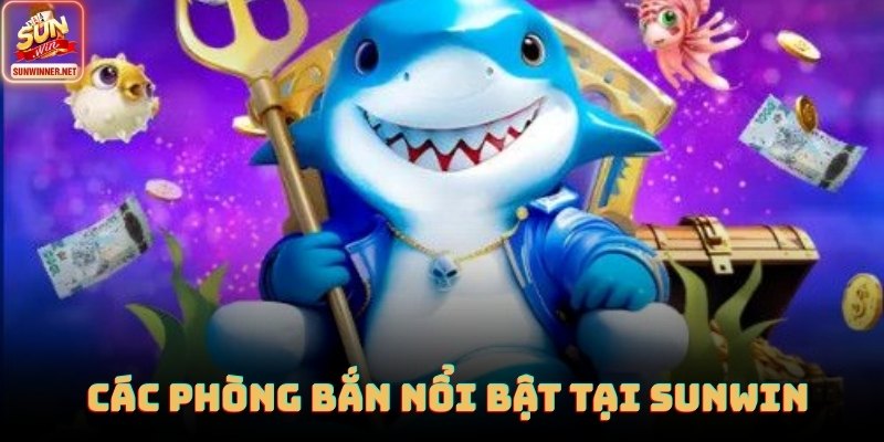 Hệ thống phòng bắn cá SUNWIN tái hiện đại dương sống động