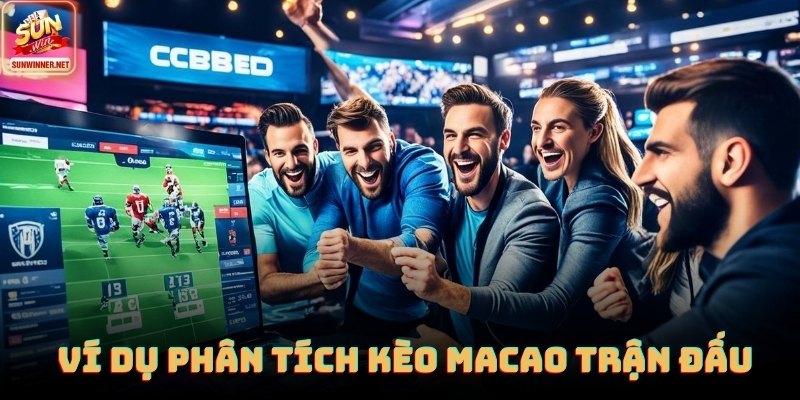 Kèo Ma Cao - Cách Đọc, Cơ Chế Hoạt Động Và Ví Dụ 2026 Biến động kèo Ma Cao được cập nhật liên tục trên hệ thống SUNWIN