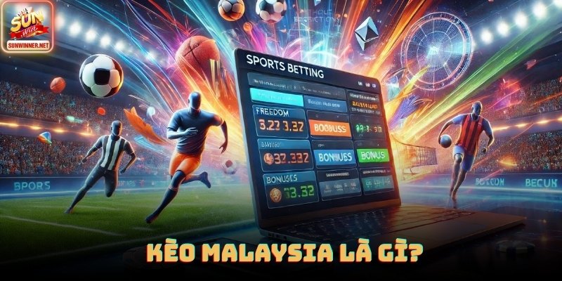Kèo Malaysia - Cách Đọc, Cách Tính Và Chiến Lược Áp Dụng Tại SUNWIN Giới thiệu về khái niệm các odds của kèo malaysia chuẩn 2026