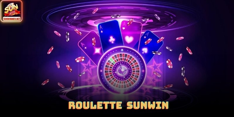 Roulette - Cách Hoạt Động, Cách Đặt Cược Tại SUNWIN 2026 Roulette - Cách Hoạt Động, Cách Đặt Cược Tại SUNWIN 2026
