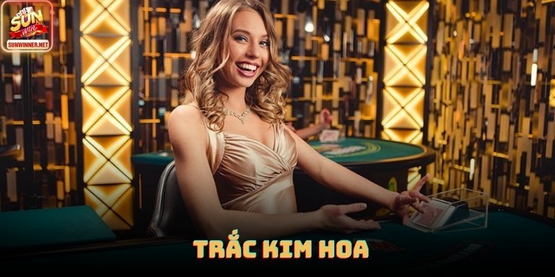 Trắc Kim Hoa - Giải Mã Cơ Chế, Thứ Hạng Tay Bài Tại SUNWIN Trắc Kim Hoa - Giải Mã Cơ Chế, Thứ Hạng Tay Bài Tại SUNWIN